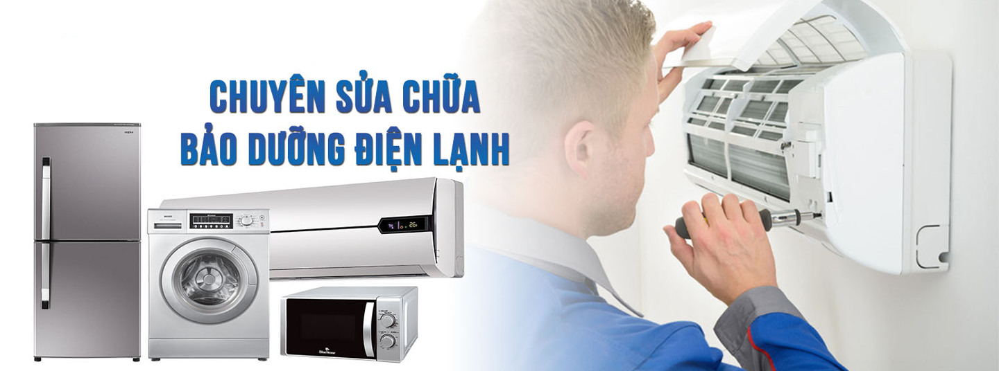 BẢO TRÌ SỮA CHỮA ĐIỆN LẠNH